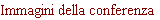 Immagini della conferenza