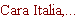 Cara Italia,...