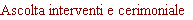 Ascolta interventi e cerimoniale