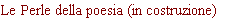 Le Perle della poesia (in costruzione)