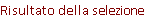 Risultato della selezione